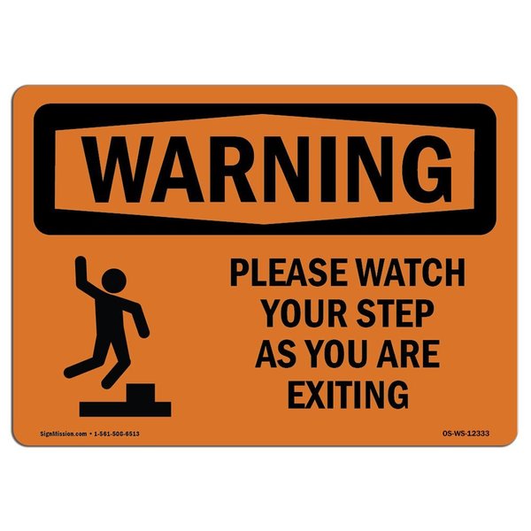 Signmission OSHA WARNING Sign, Please Watch Your Step As You, 14in X 10in Aluminum, 14" W, 10" H, Landscape OS-WS-A-1014-L-12333